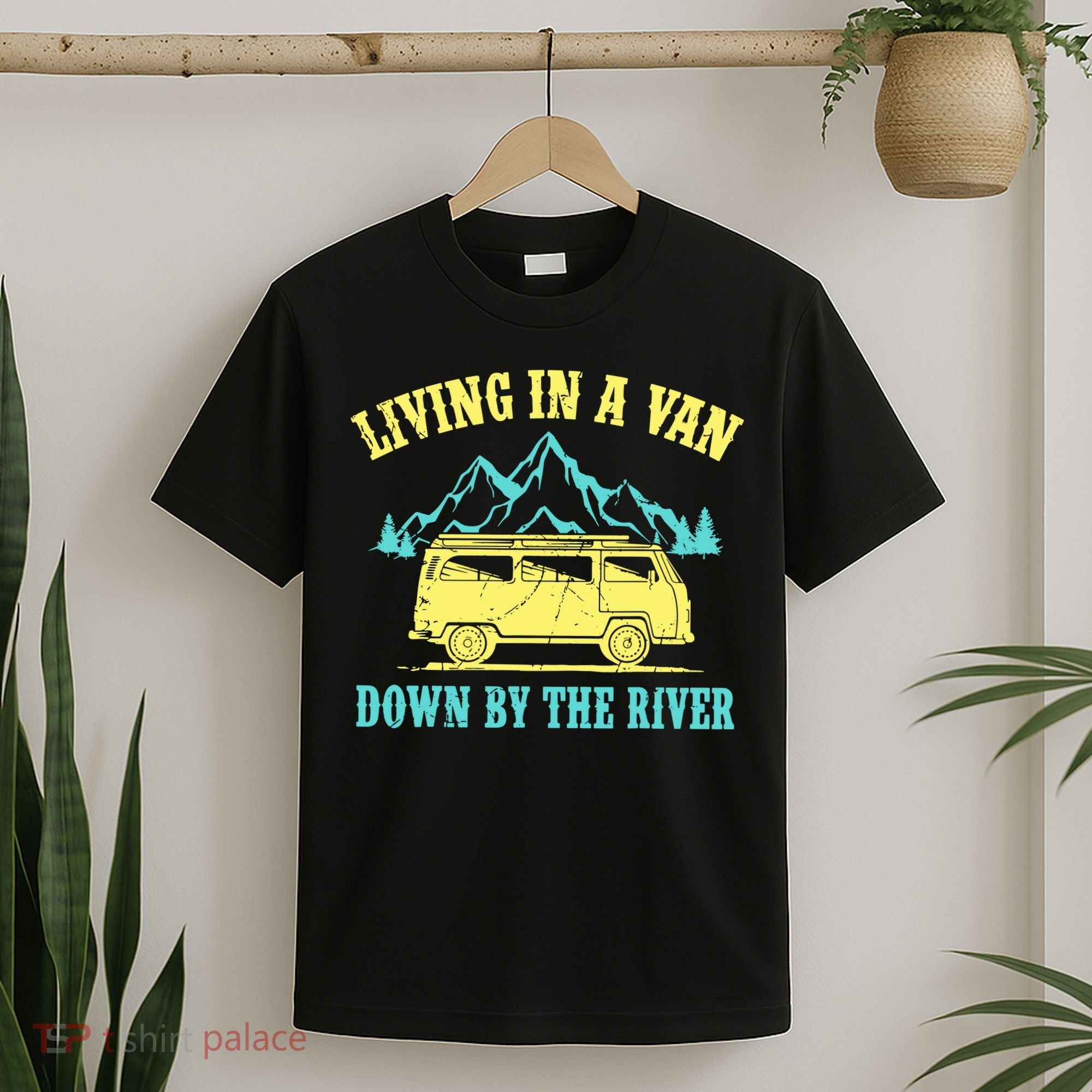 Living In A Van Down By The River T-Shirt