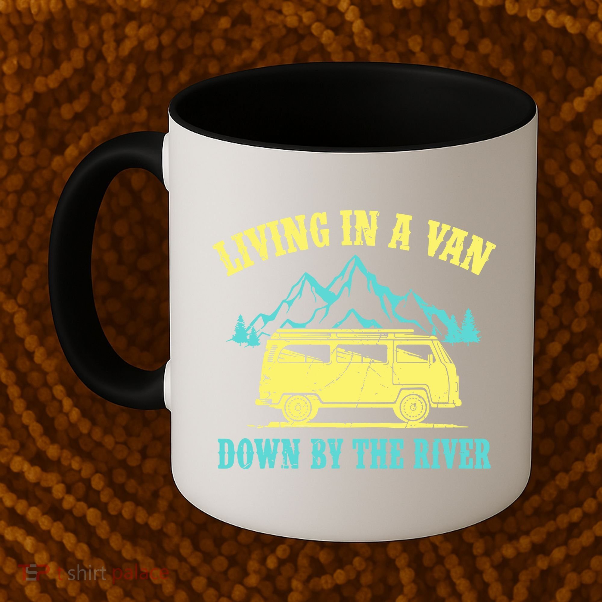 Living In A Van Down By The River Coffee Mug