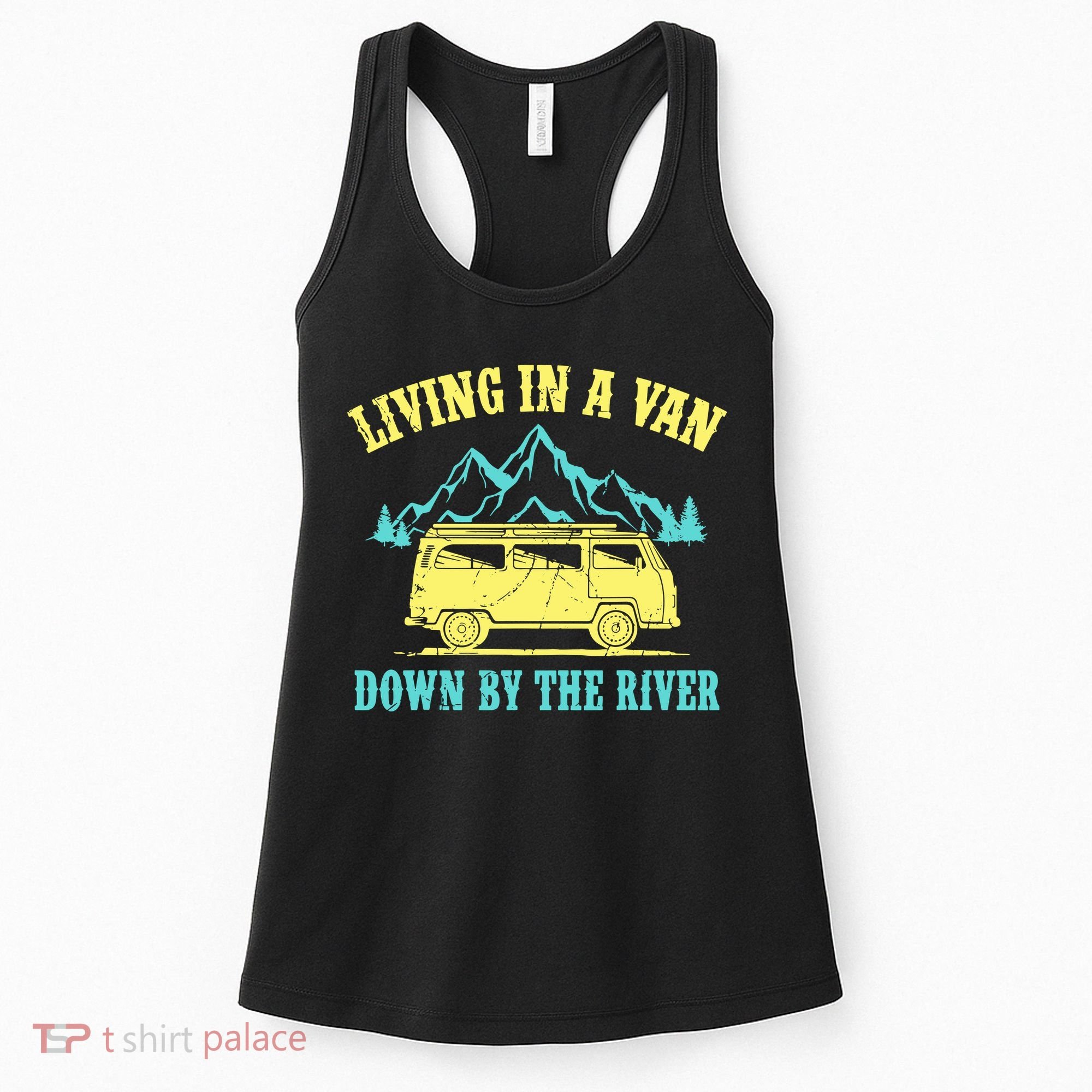 Living In A Van Down By The River Women's Tank Top