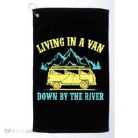 Living In A Van Down By The River Golf Towel thumb 0