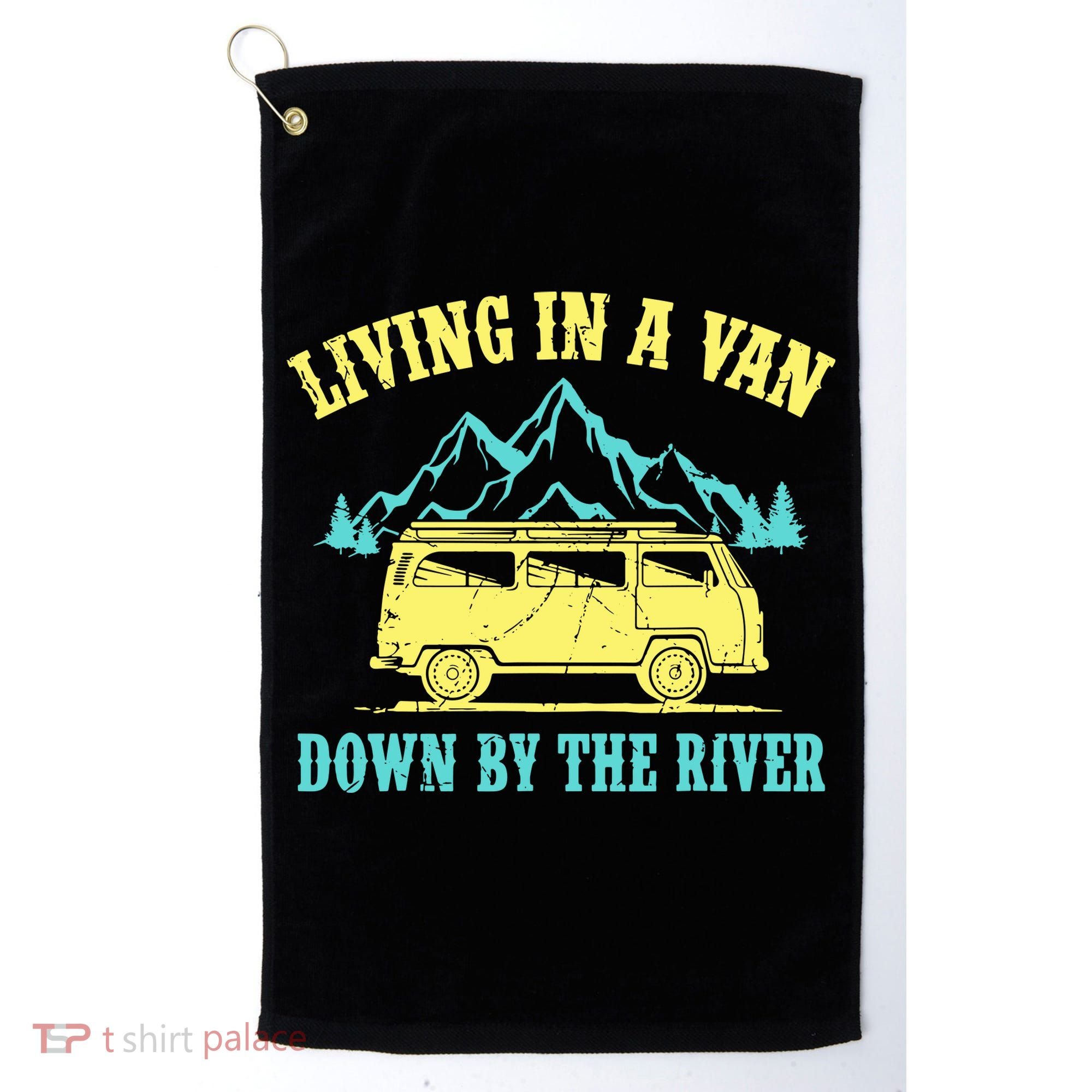 Living In A Van Down By The River Golf Towel