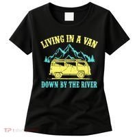Living In A Van Down By The River Women's T-Shirt thumb 0
