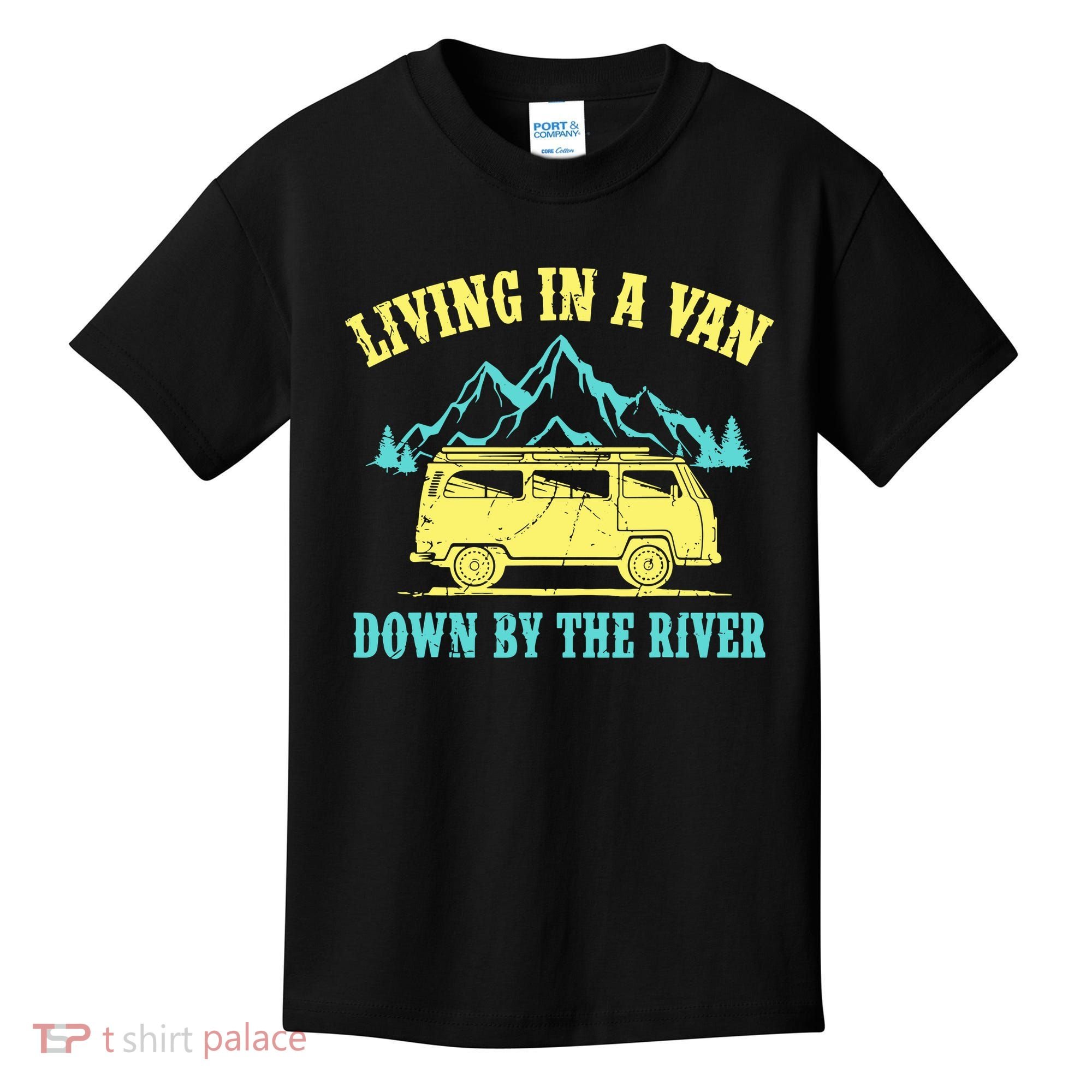 Living In A Van Down By The River Kids T-Shirt