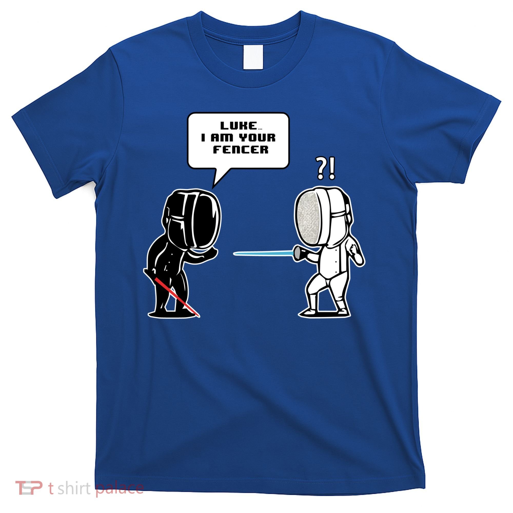 Luke I Am Your Fencer Funny Fencing Gift T-Shirt