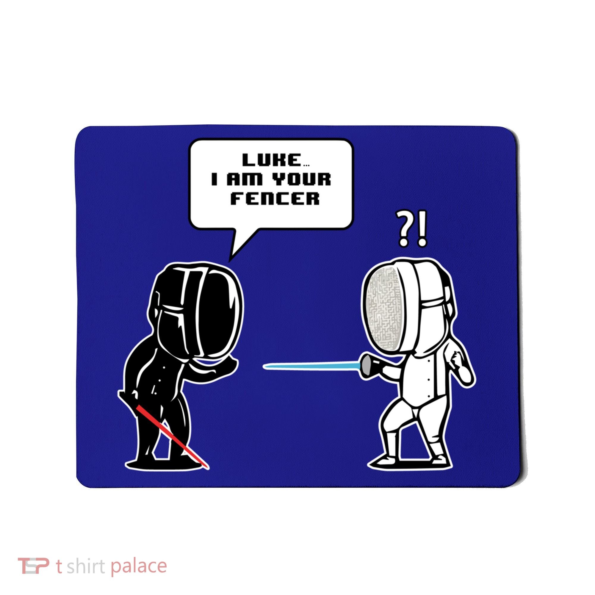 Luke I Am Your Fencer Funny Fencing Gift Mousepad