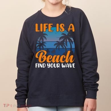Life Is A Beach Women's Sweatshirt