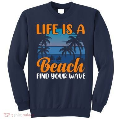 Life Is A Beach Sweatshirt