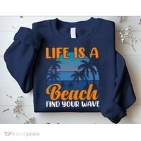 Life Is A Beach Sweatshirt thumb 2