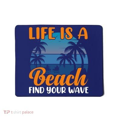 Life Is A Beach Mousepad