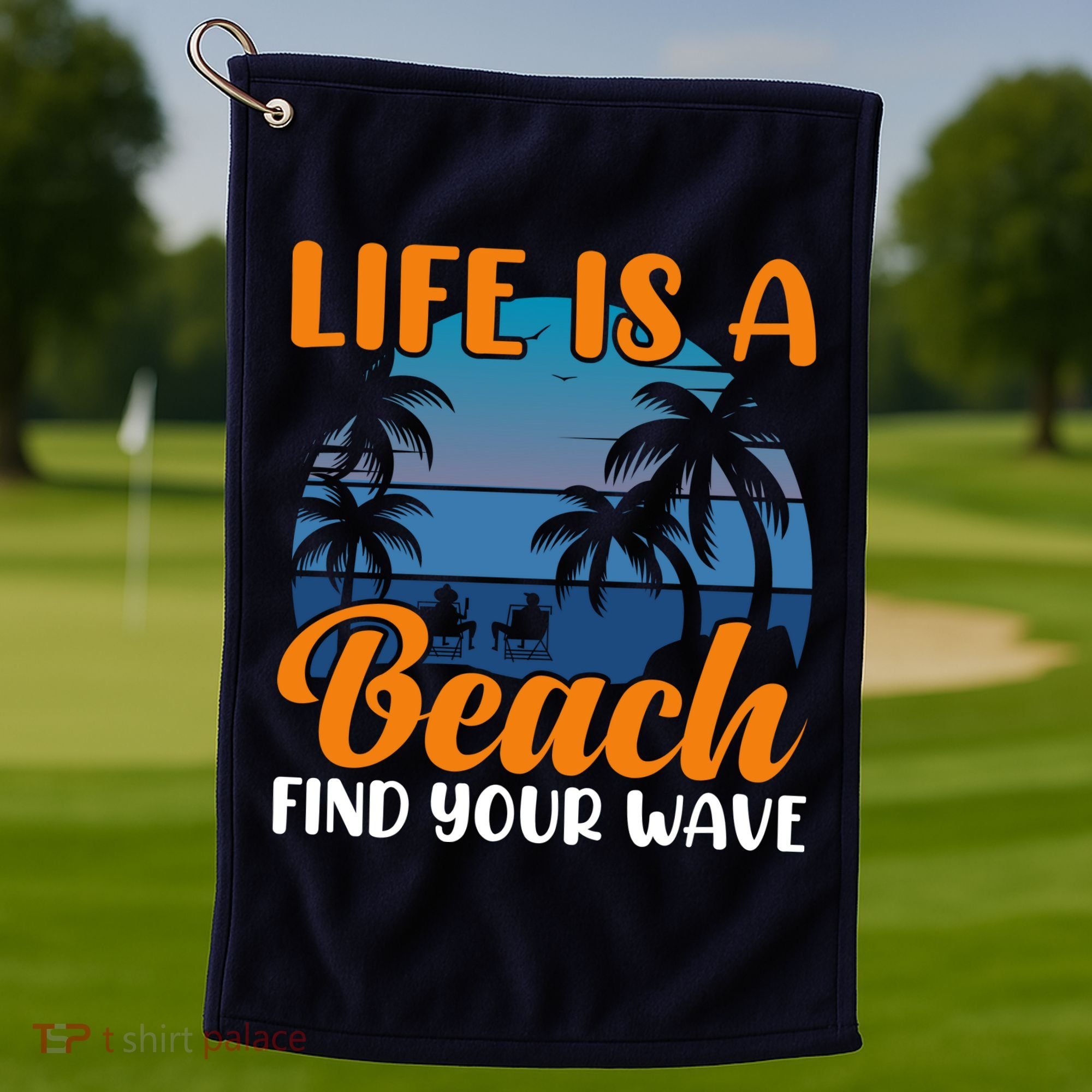 Life Is A Beach Golf Towel