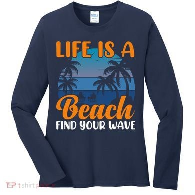 Life Is A Beach Women's Long Sleeve Shirt