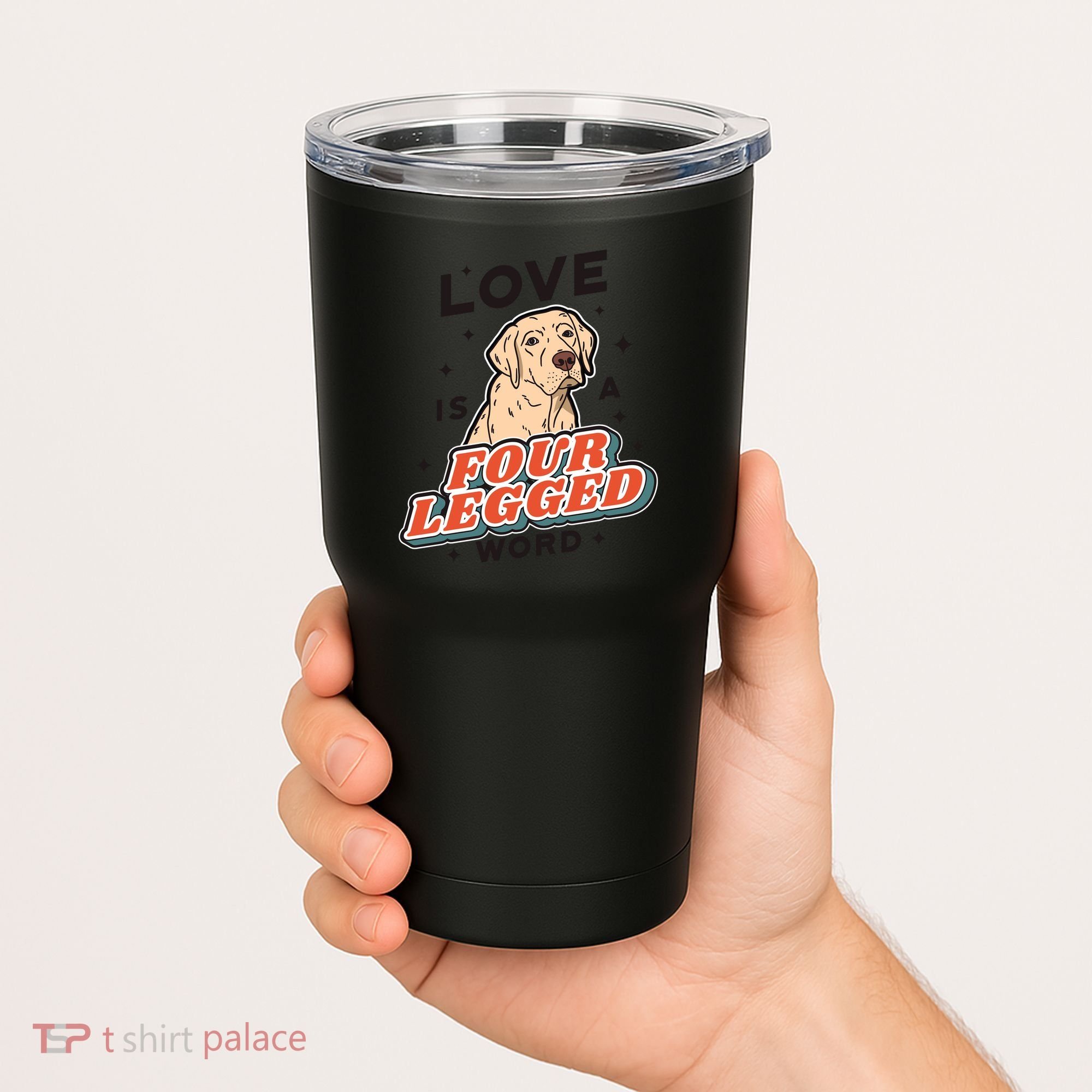 Love Is A Four Legged Word Tumbler