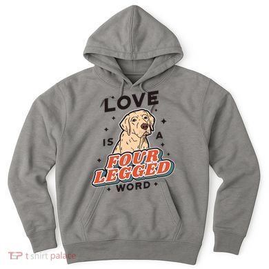 Love Is A Four Legged Word Hoodie