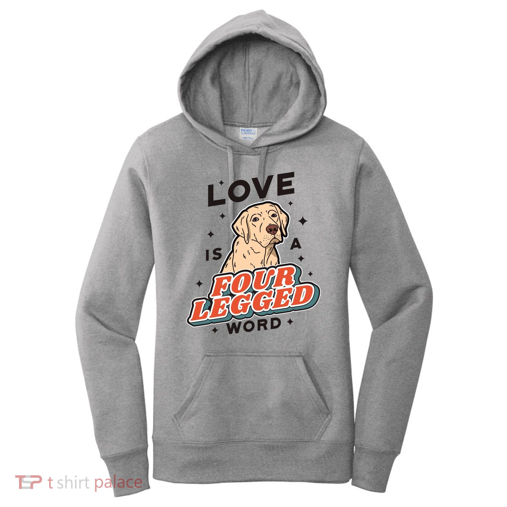 Love Is A Four Legged Word Women's Hoodie