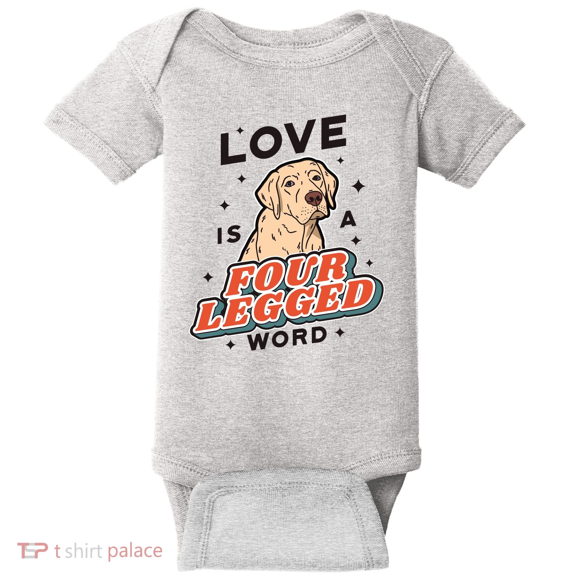 Love Is A Four Legged Word Baby Bodysuit