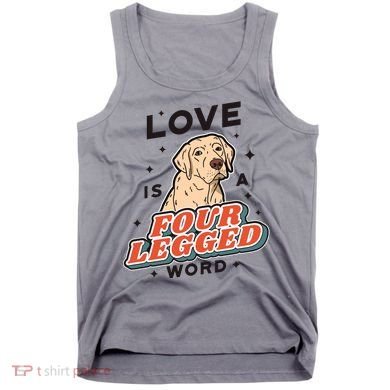 Love Is A Four Legged Word Tank Top