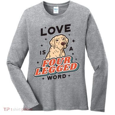 Love Is A Four Legged Word Women's Long Sleeve Shirt
