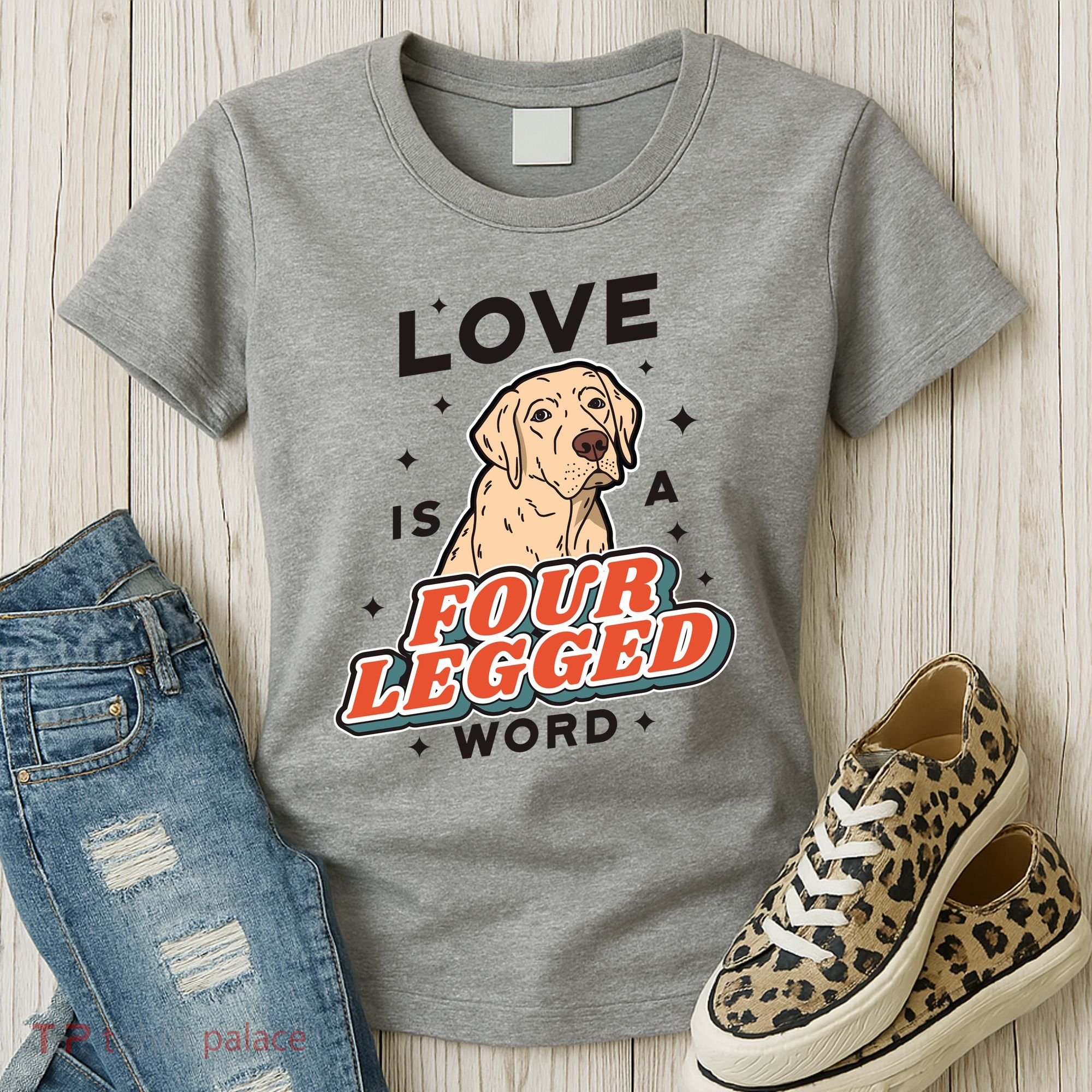 Love Is A Four Legged Word Women's T-Shirt