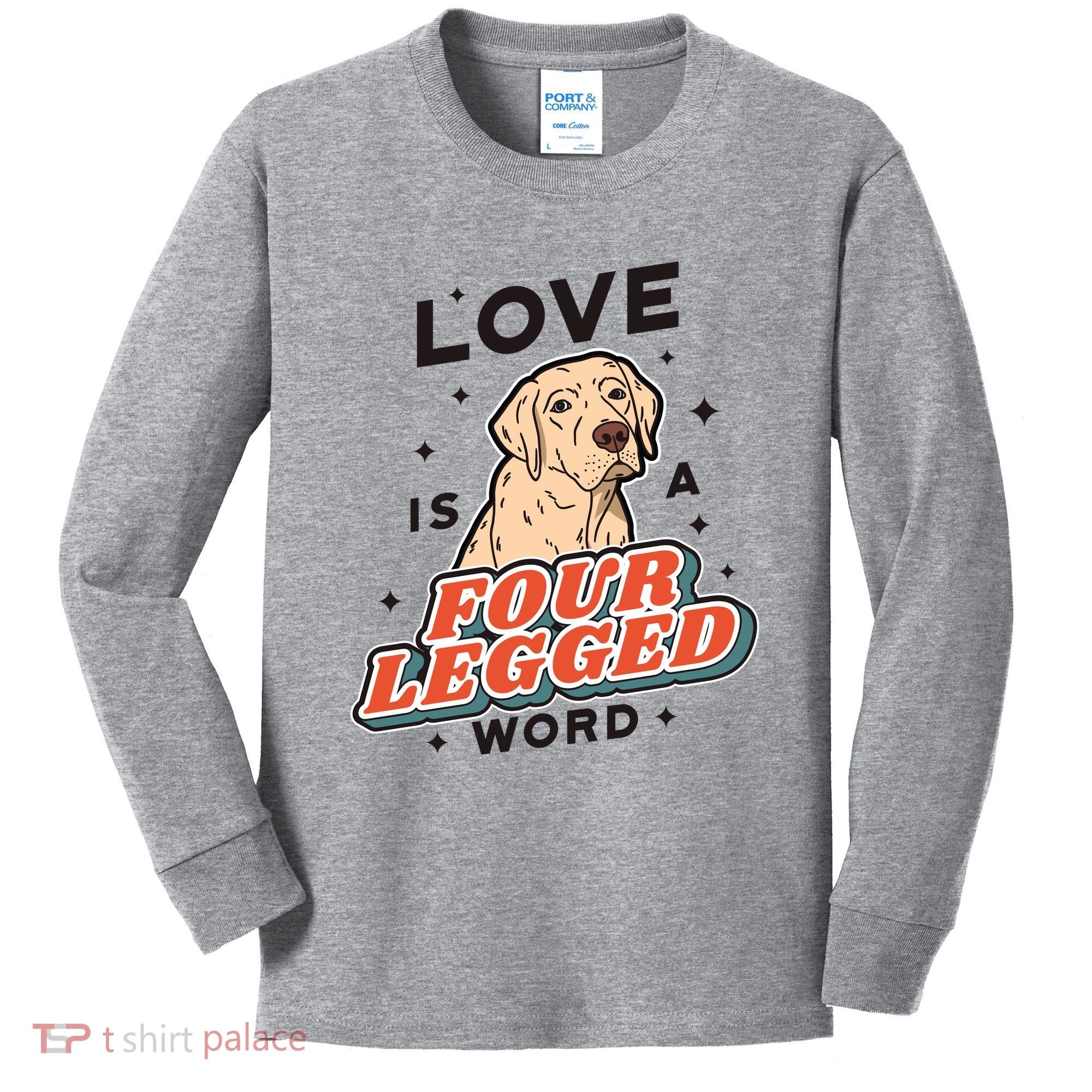 Love Is A Four Legged Word Kids Long Sleeve Shirt