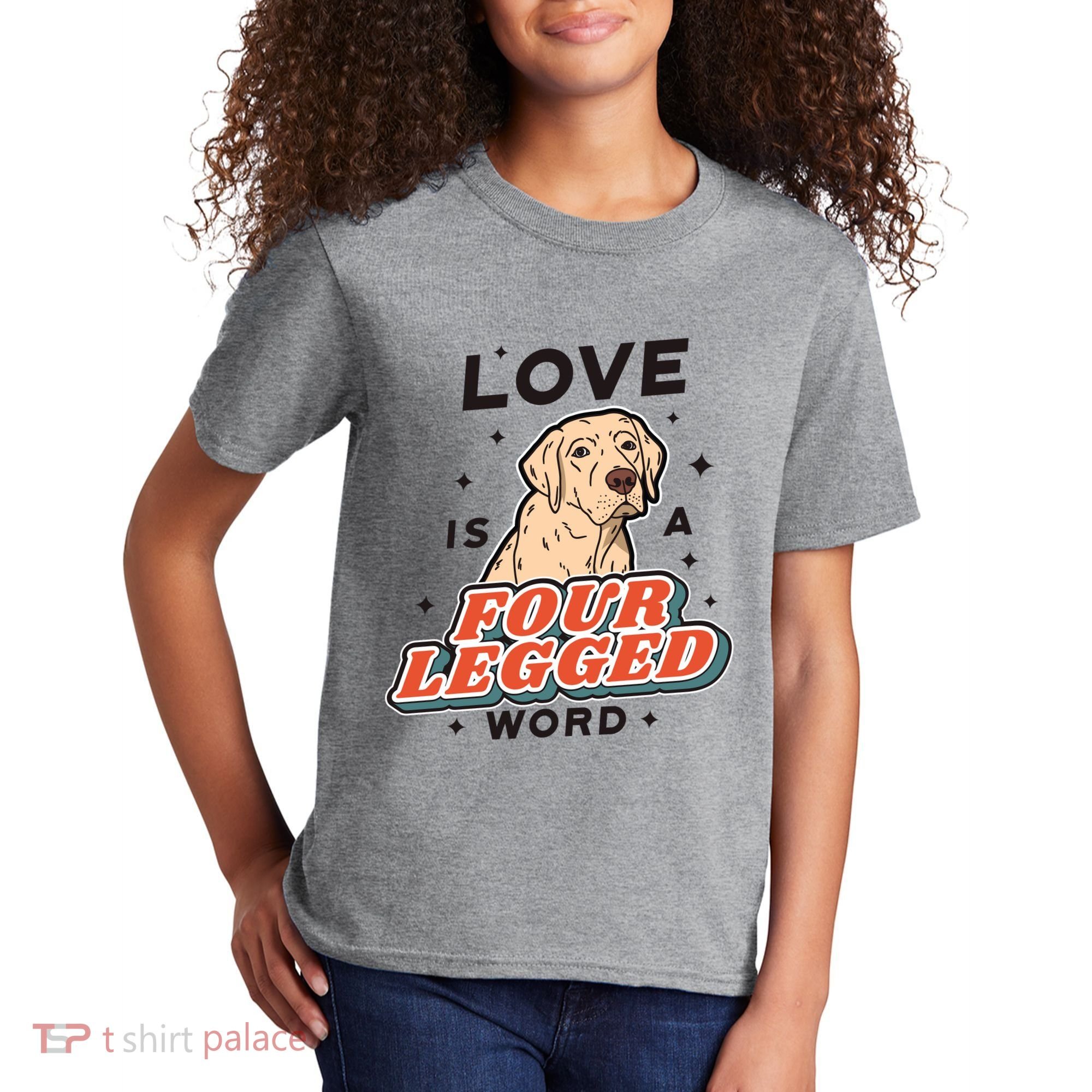 Love Is A Four Legged Word Kids T-Shirt