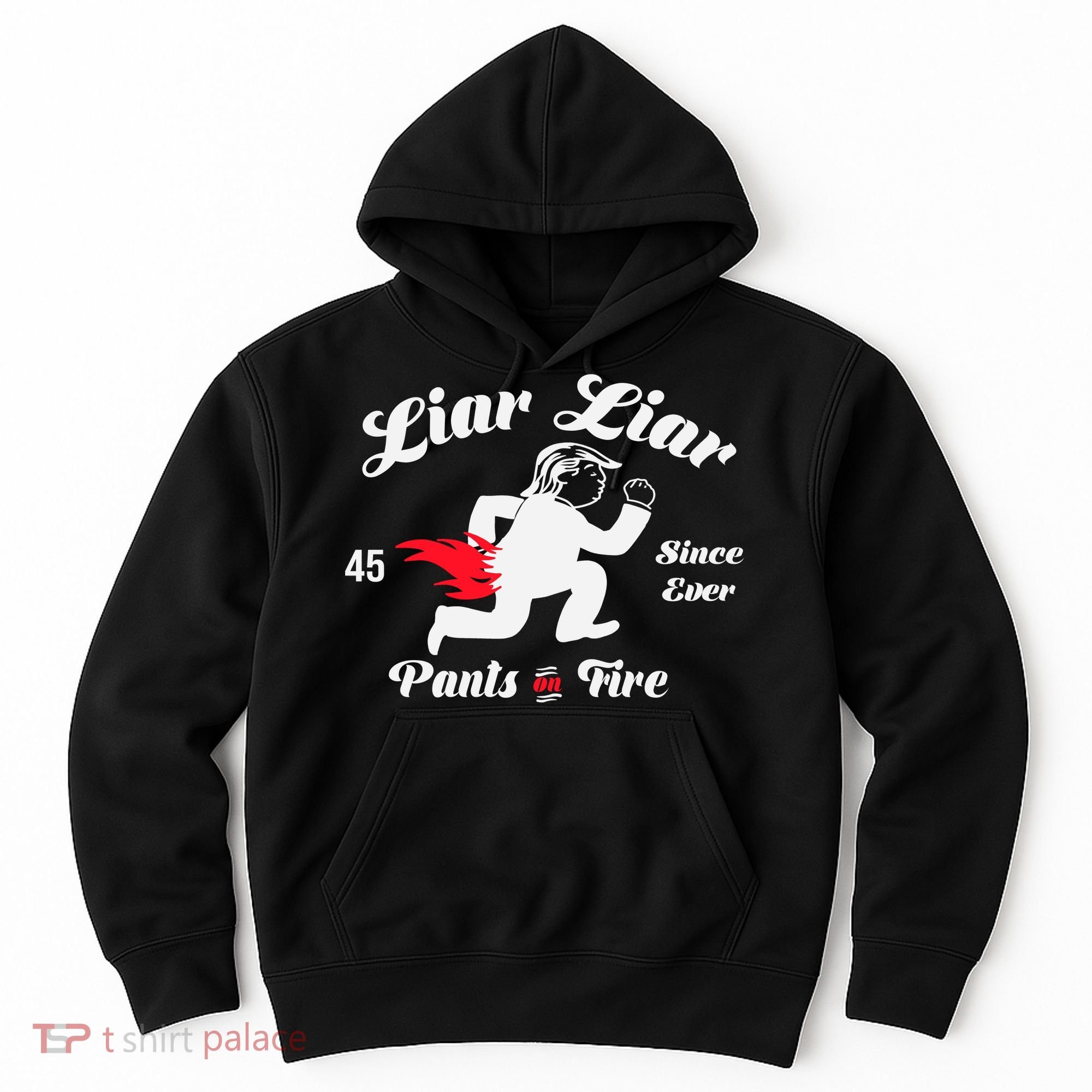 Liar Liar Pants On Fire Anti Trump Hoodie