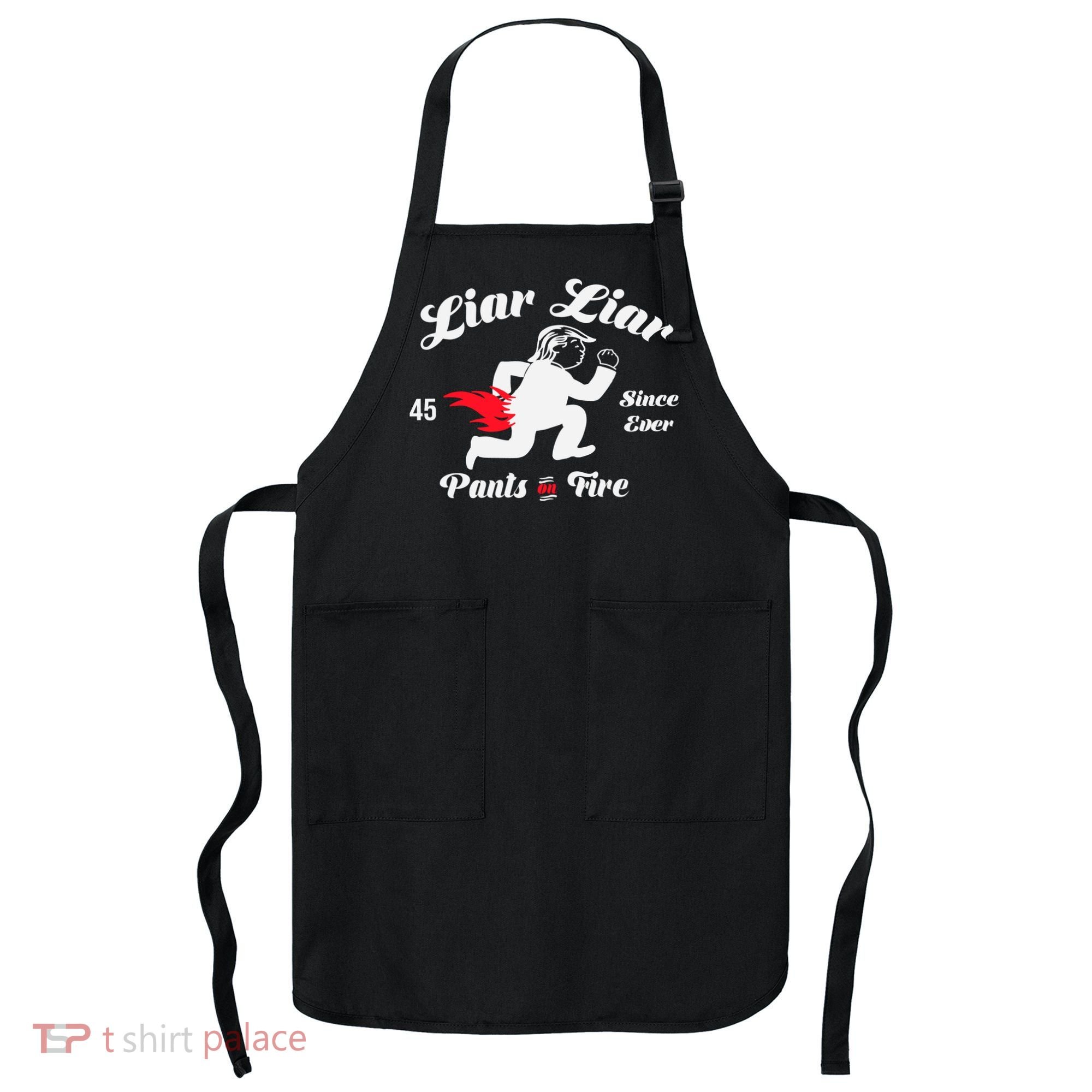 Liar Liar Pants On Fire Anti Trump Apron