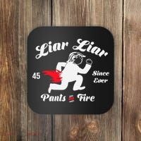 Liar Liar Pants On Fire Anti Trump Coaster thumb 0