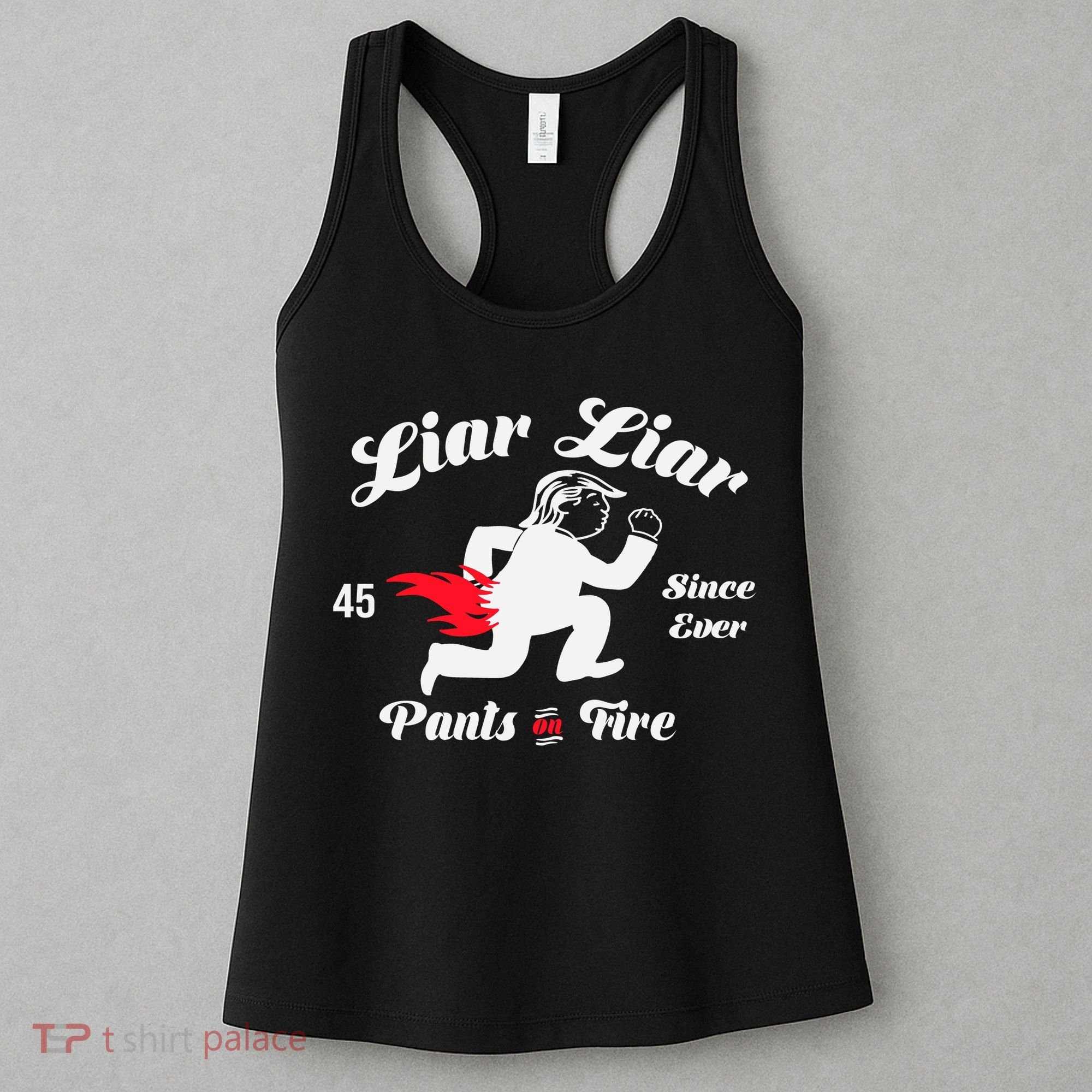 Liar Liar Pants On Fire Anti Trump Women's Tank Top
