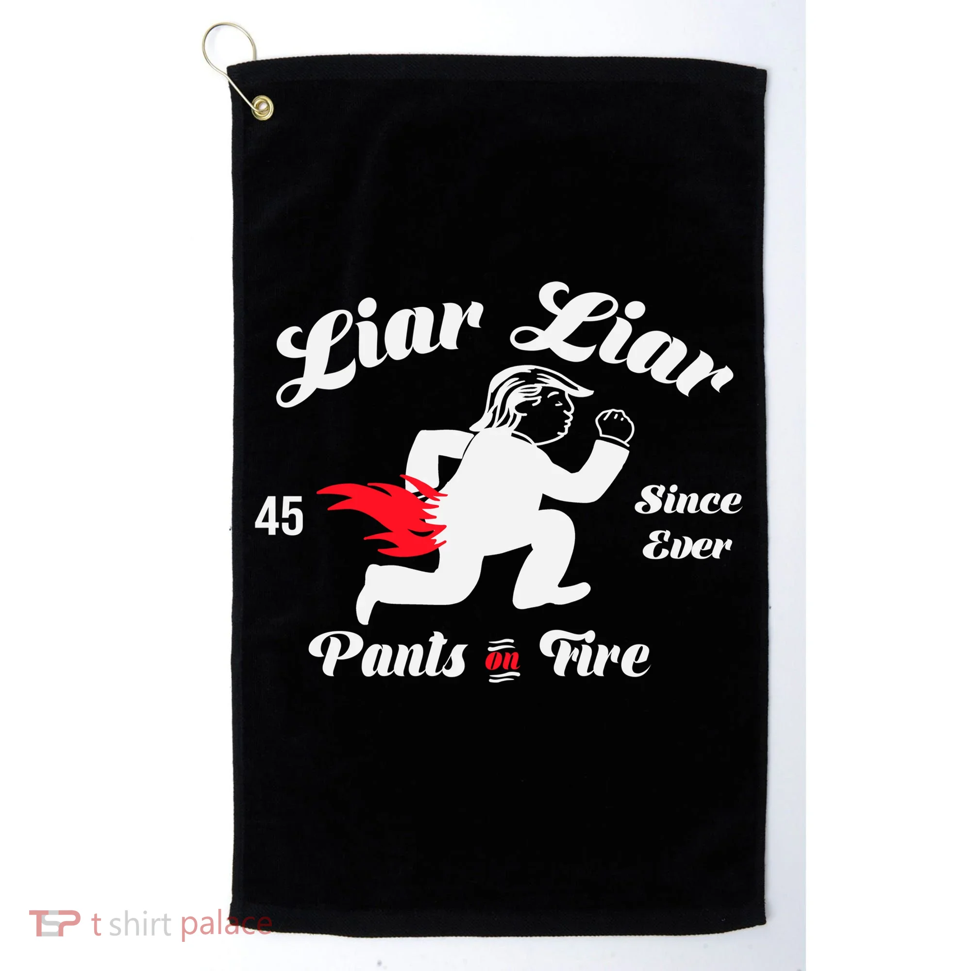 Liar Liar Pants On Fire Anti Trump Golf Towel