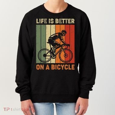 Life Is Better On A Bicycle Cycling Bike Women's Sweatshirt