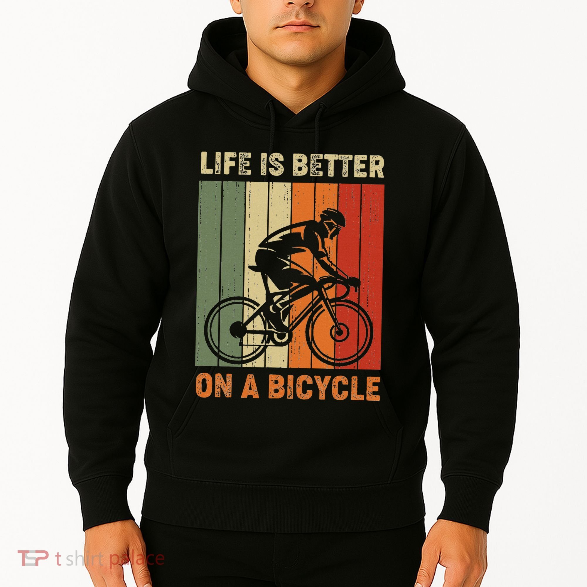 Life Is Better On A Bicycle Cycling Bike Hoodie