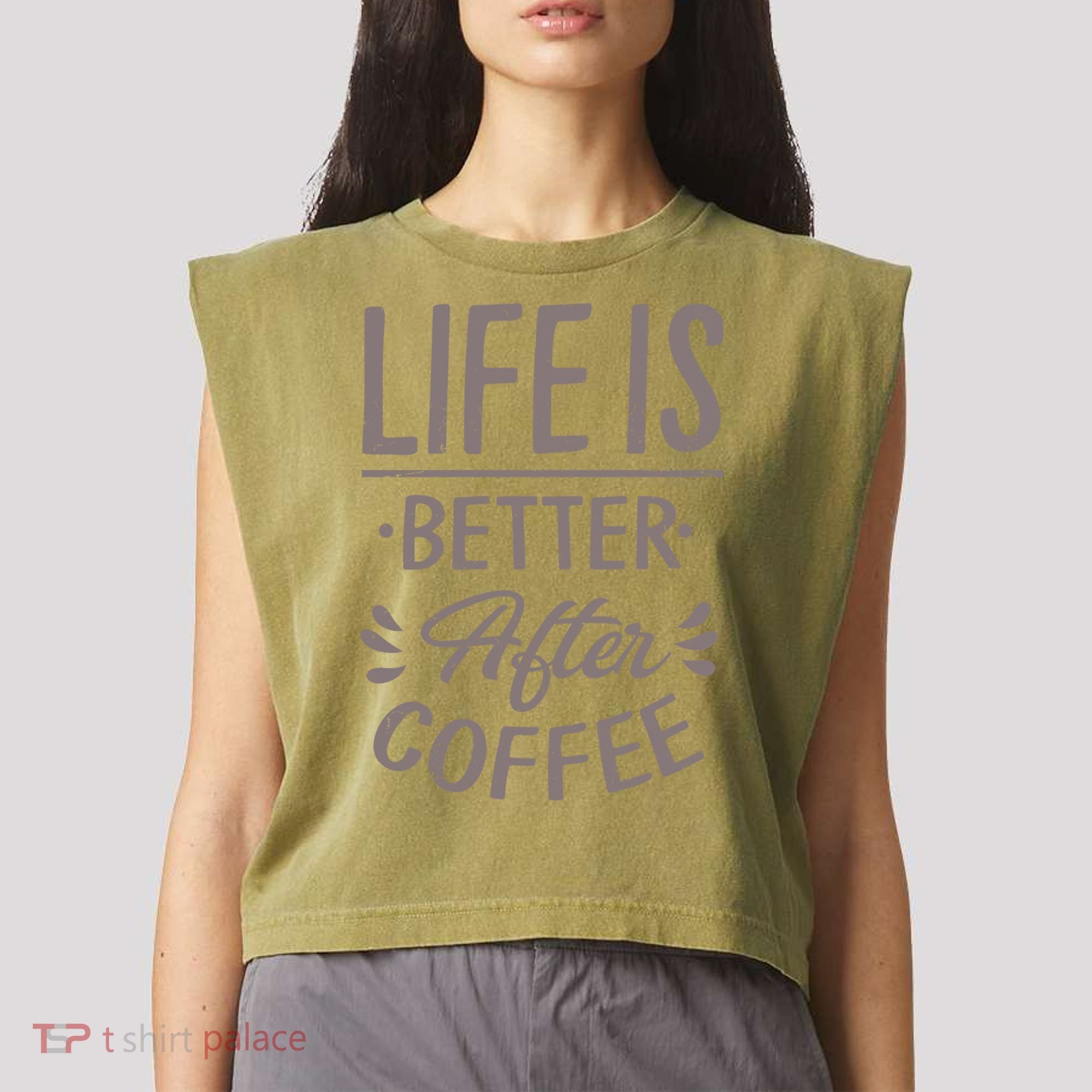 Life Is Better After Coffee Garment-Dyed Women's Muscle Tee