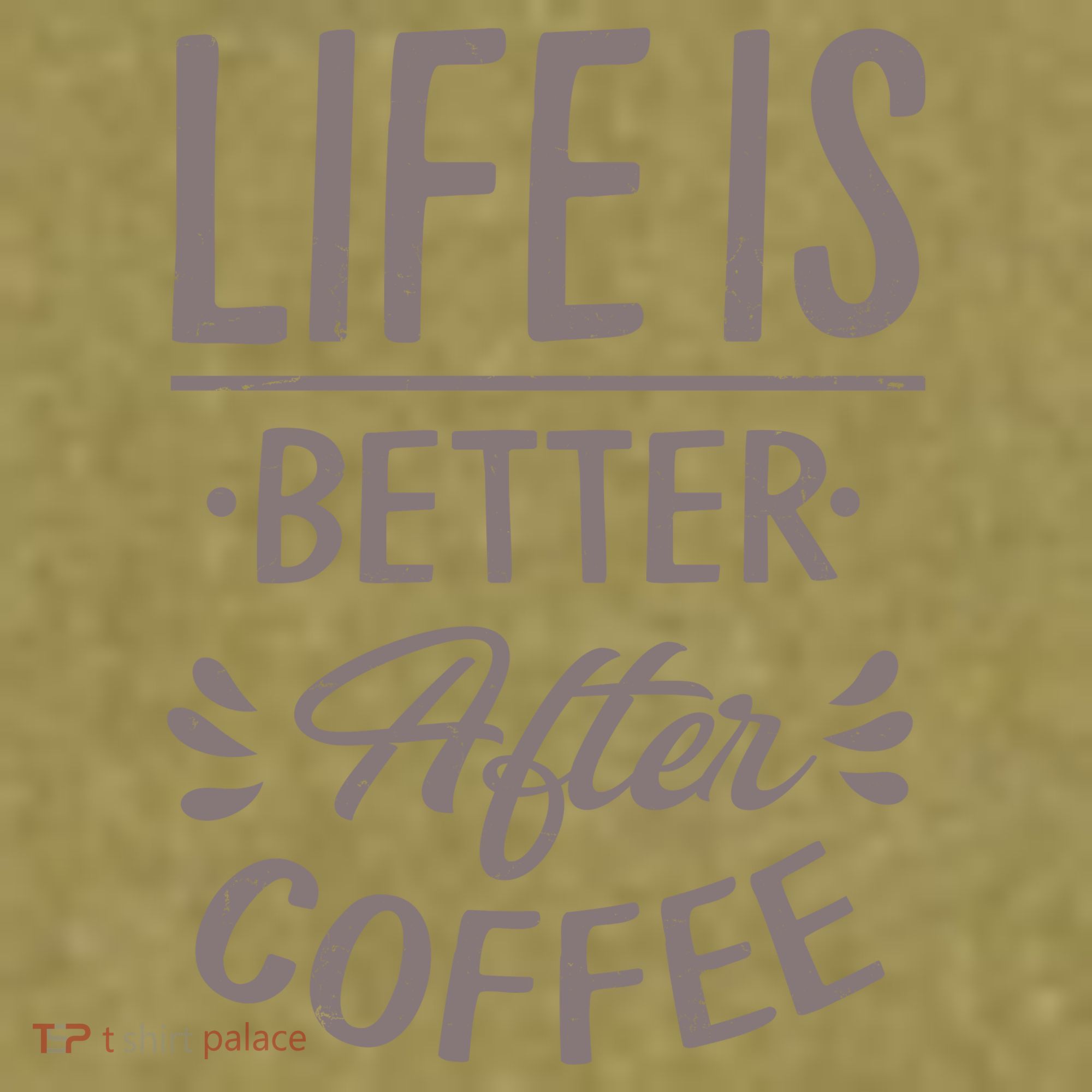 Life Is Better After Coffee Garment-Dyed Women's Muscle Tee