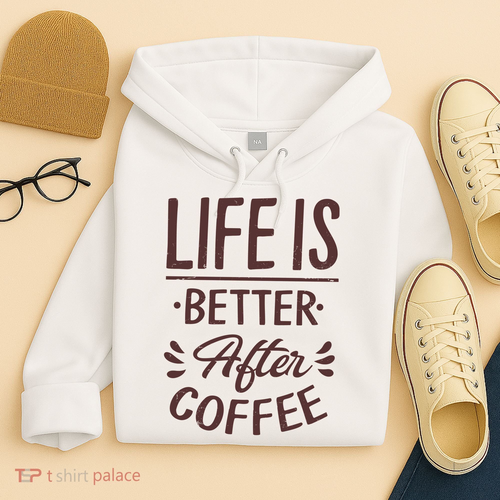 Life Is Better After Coffee Hoodie