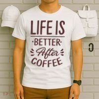 Life Is Better After Coffee T-Shirt thumb 6