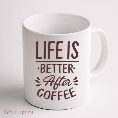 Life Is Better After Coffee Coffee Mug back