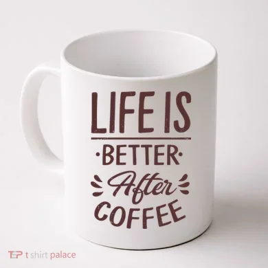 Life Is Better After Coffee Coffee Mug