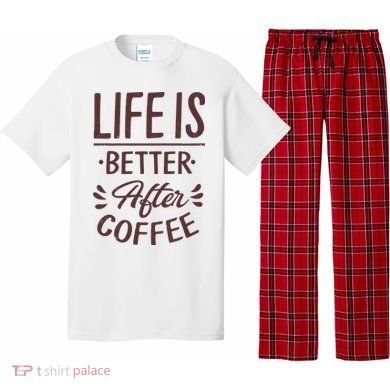 Life Is Better After Coffee Pajama Set
