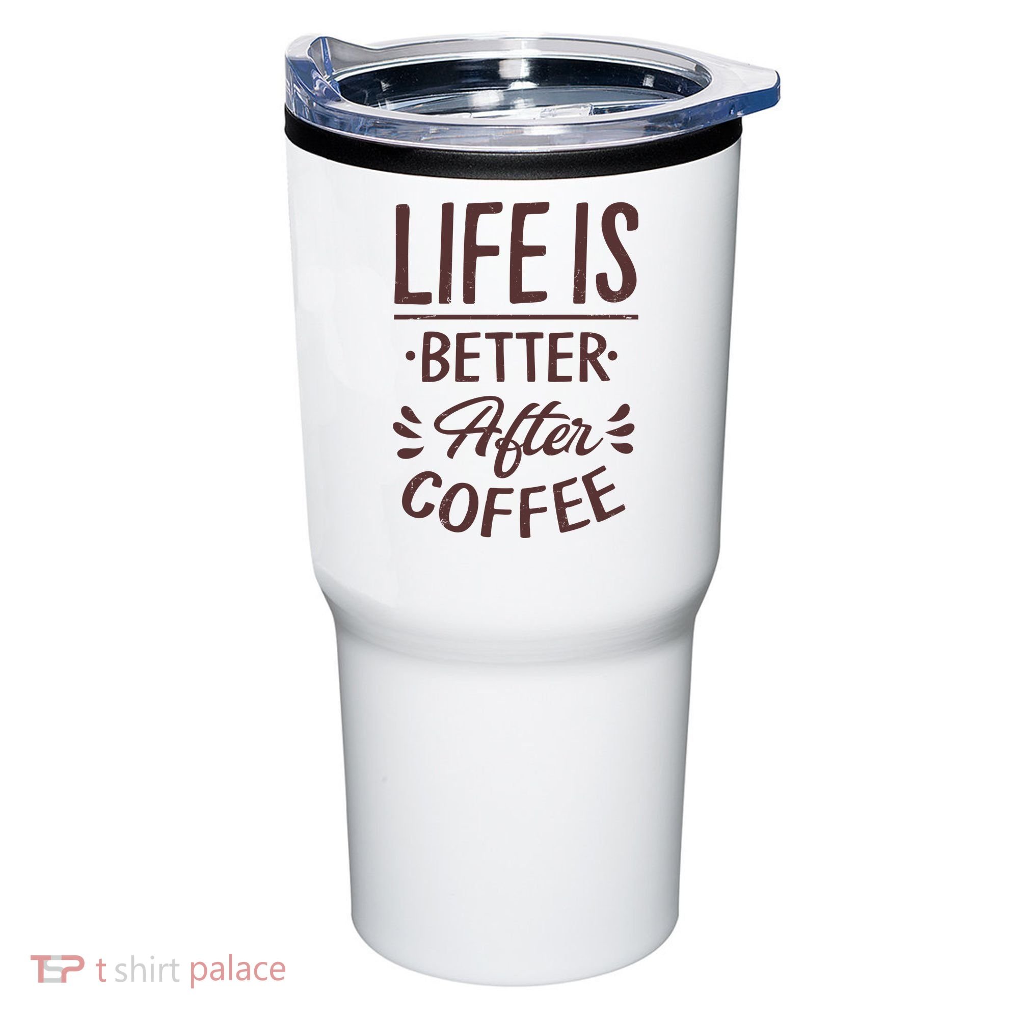 Life Is Better After Coffee Tumbler