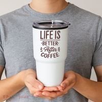 Life Is Better After Coffee Tumbler thumb 2
