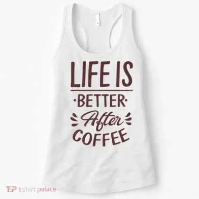 Life Is Better After Coffee Women's Tank Top