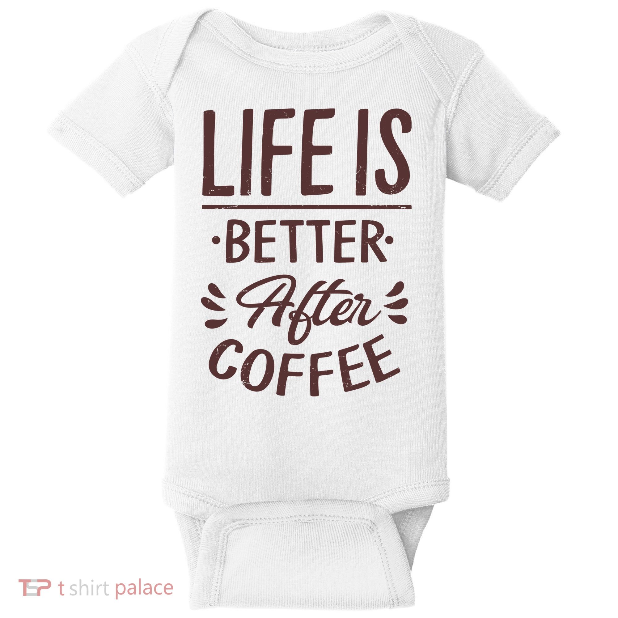 Life Is Better After Coffee Baby Bodysuit