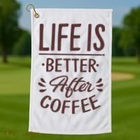 Life Is Better After Coffee Golf Towel thumb 1
