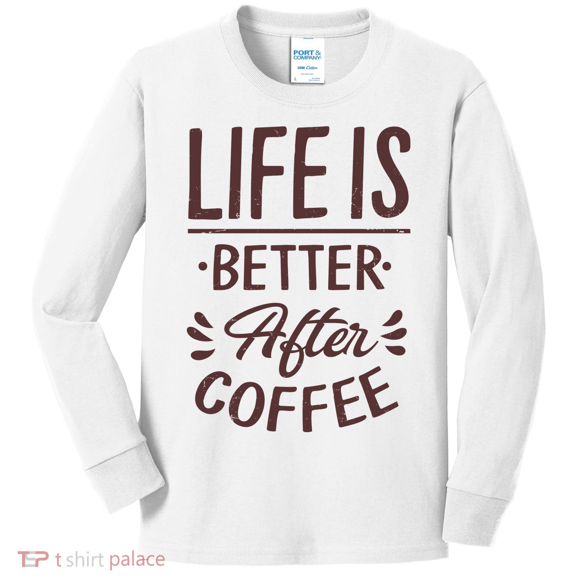 Life Is Better After Coffee Kids Long Sleeve Shirt