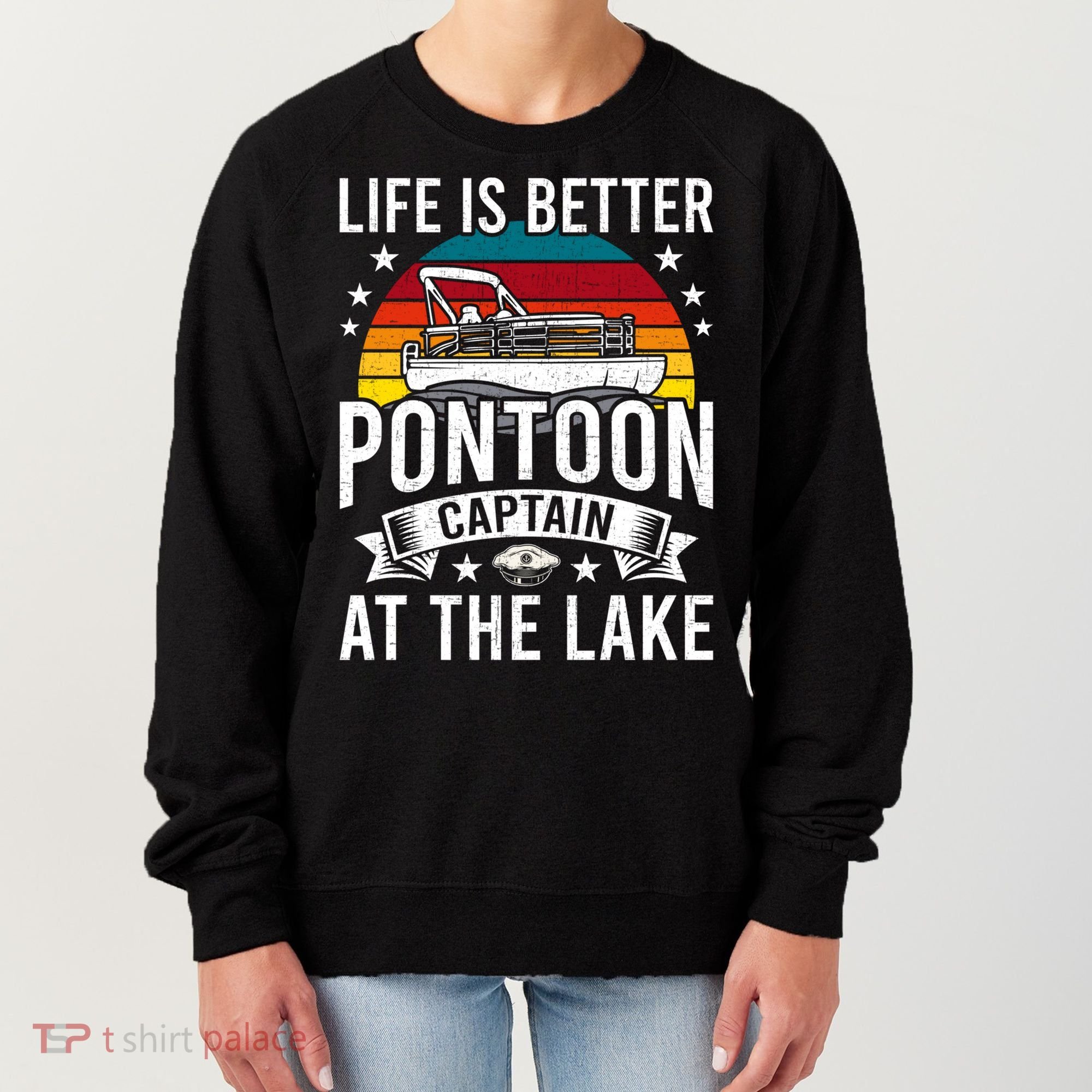 Life Is Better At The Lake Pontoon Boat Pontooning Gift Women's Sweatshirt