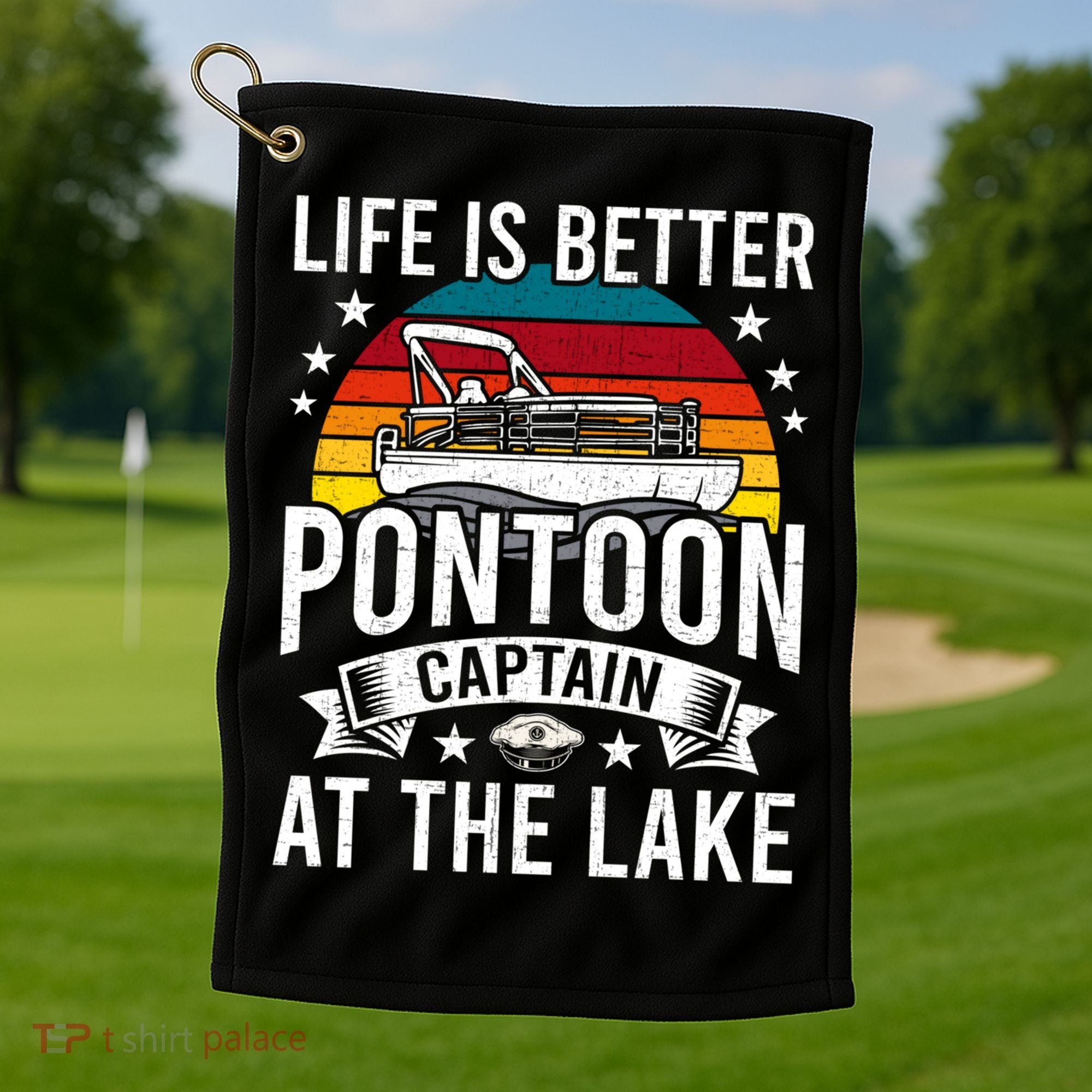 Life Is Better At The Lake Pontoon Boat Pontooning Gift Golf Towel