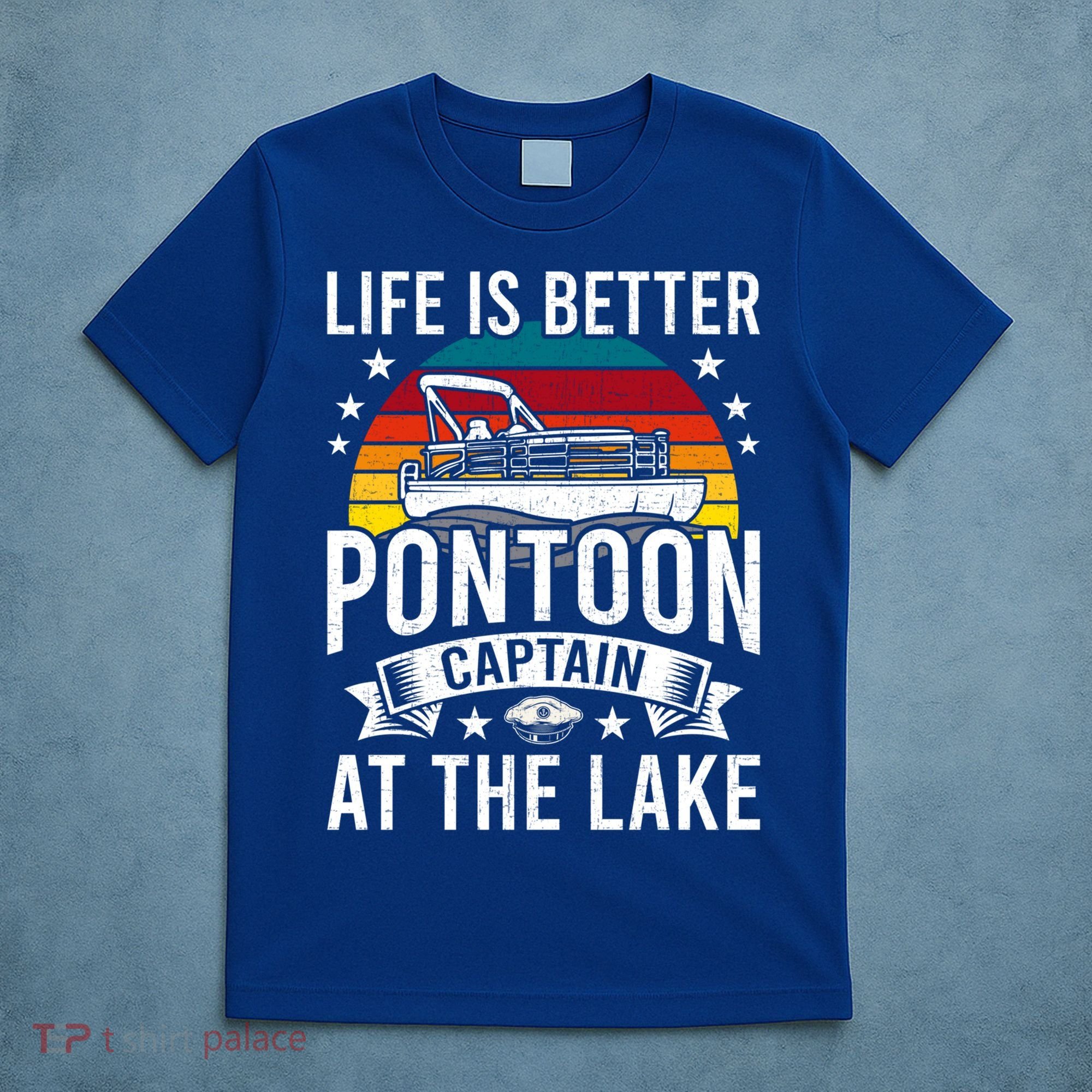 Life Is Better At The Lake Pontoon Boat Pontooning Gift T-Shirt