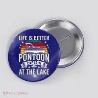 Life Is Better At The Lake Pontoon Boat Pontooning Gift Button thumb 0