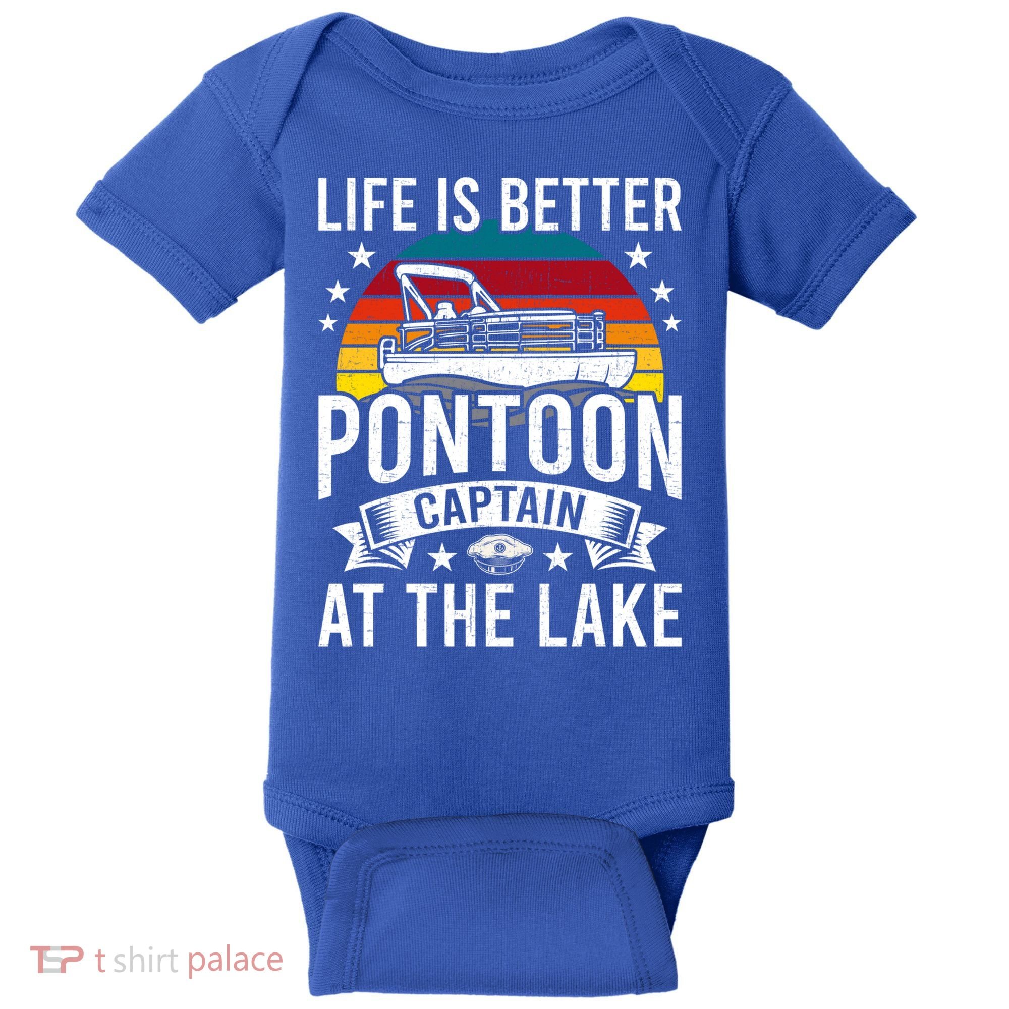 Life Is Better At The Lake Pontoon Boat Pontooning Gift Baby Bodysuit