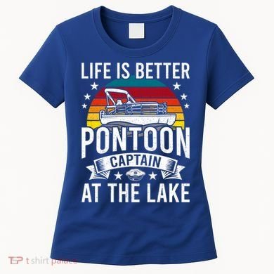Life Is Better At The Lake Pontoon Boat Pontooning Gift Women's T-Shirt